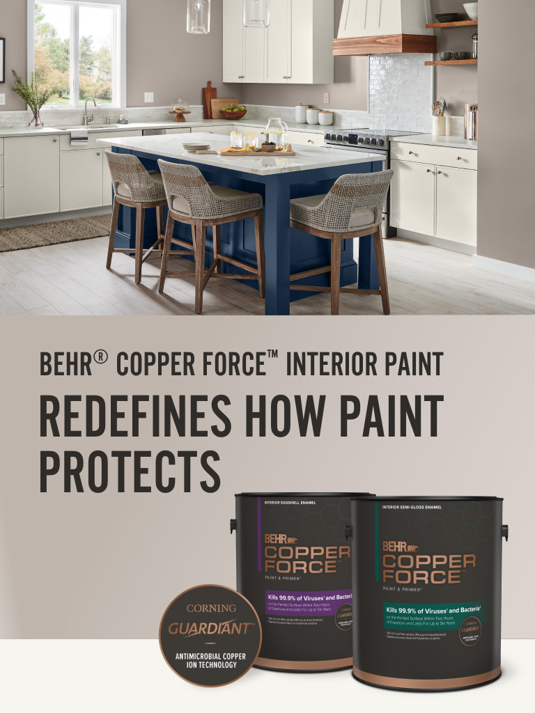Mobile-sized image of a painted kitchen and the words BEHR® Copper Force™ Interior Paint Redefines How Paint Protects in foreground.